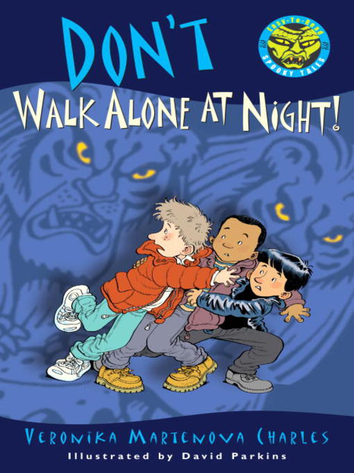 Title details for Don't Walk Alone at Night! by Veronika Martenova Charles - Wait list